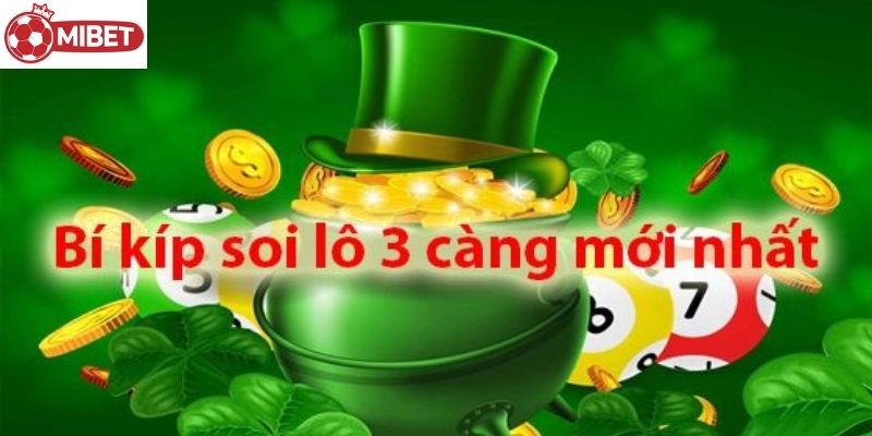 Quy trình chơi lô 3 càng tại Mibet