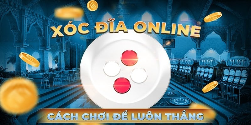 Xóc đĩa trực tuyến mang đến nhiều ưu đãi khủng